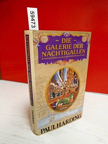 Die Galerie der Nachtigallen: Kriminalroman aus dem mittelalterlichen London