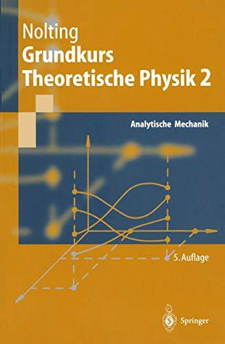 Grundkurs Theoretische Physik 2. Analytische Mechanik