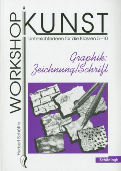 Workshop Kunst. Unterrichtsideen für die Klassen 5-10: Workshop Kunst: Band 2: Graphik: Zeichnung / Schrift: Unterrichtsideen für die Klassen 5 - 10. ... für die Klassen 5 - 10. Bisherige Ausgabe)
