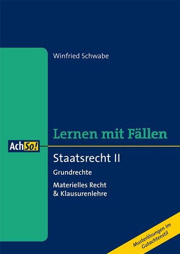 Staatsrecht II: Grundrechte (AchSo! Lernen mit Fällen)