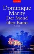 Der Mond über Kairo: Roman: Roman. Deutsche Erstausgabe