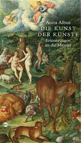 Die Kunst der Künste: Erinnerungen an die Malerei