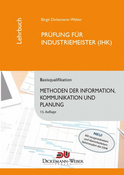 Industriemeister - Lehrbuch: Methoden der Information, Kommunikation und Planung - Tabellenbuch IKP: Prüfung zur/zum Industriemeisterin (IHK) / Industriemeister (IHK)