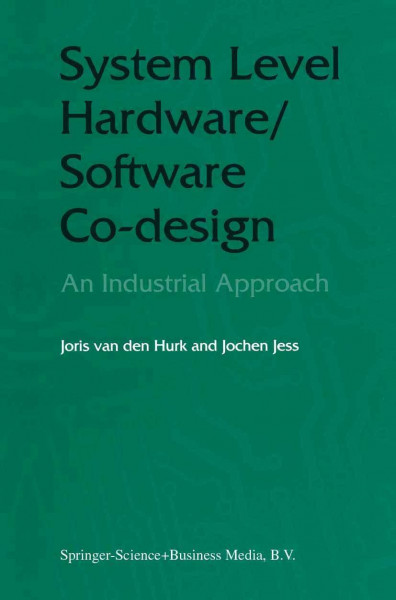 System Level Hardware/Software Co-Design: An Industrial Approach