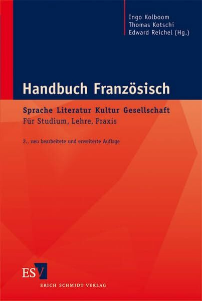 Handbuch Französisch: Sprache - Literatur - Kultur - Gesellschaft: Für Studium, Lehre, Praxis