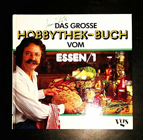 Das große Hobbythek- Buch vom Essen I