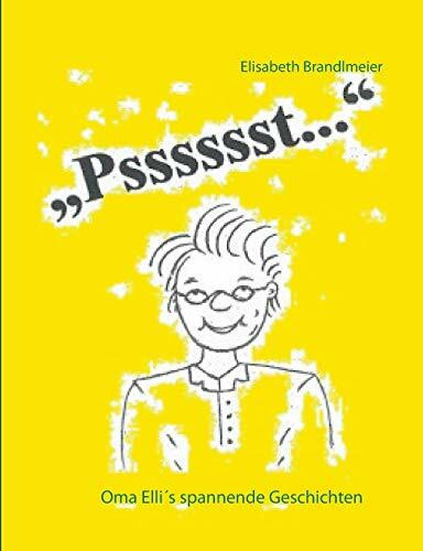 "Psssssst": Oma Elli´s spannende Geschichten