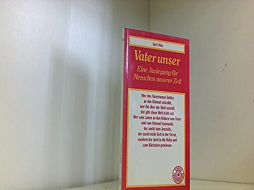 Vater unser. Eine Auslegung für Menschen unserer Zeit.
