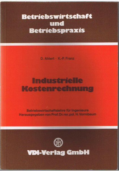Industrielle Kostenrechnung (Betriebswirtschaft und Betriebspraxis)
