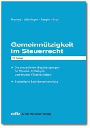 Gemeinnützigkeit im Steuerrecht: Die steuerlichen Begünstigungen für Vereine, Stiftungen und andere Körperschaften - steuerliche Spendenbehandlung (Praxis-Ratgeber / Sonderbände)
