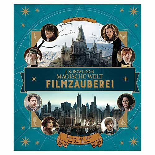 J. K. Rowlings magische Welt: Filmzauberei, Band 1: Figuren und Orte aus den Filmen