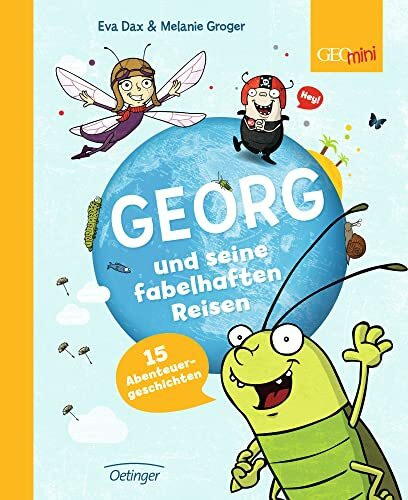 Georg und seine fabelhaften Reisen. 15 Abenteuergeschichten