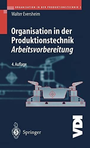 Organisation in der Produktionstechnik 3: Arbeitsvorbereitung (VDI-Buch)