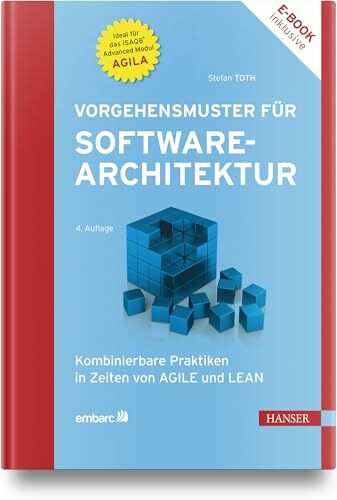 Vorgehensmuster für Softwarearchitektur: Kombinierbare Praktiken in Zeiten von Agile und Lean