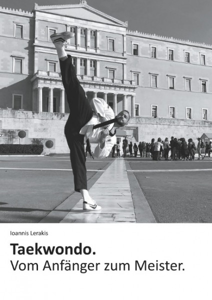 Taekwondo. Vom Anfänger zum Meister.