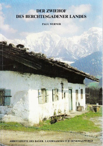 Der Zwiehof des Berchtesgadener Landes