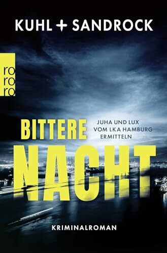 Bittere Nacht: Juha und Lux vom LKA Hamburg ermitteln (Die LKA Hamburg-Reihe, Band 2)