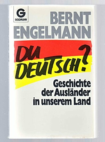 Du Deutsch? Geschichte der Ausländer in unserem Land.