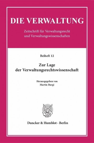 Zur Lage der Verwaltungsrechtswissenschaft. (Die Verwaltung. Beihefte)