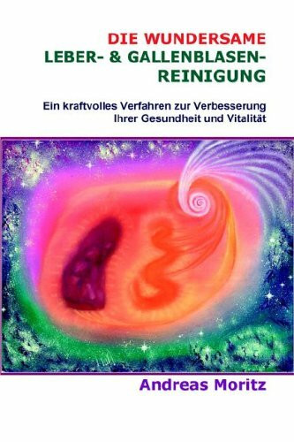 Die Wundersame Leber- & Gallenblasenreinigung