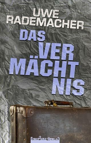 DAS VERMÄCHTNIS: Duisburg-Krimi – Fall 3