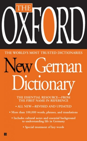 The Oxford New German Dictionary: The Essential Resource, Revised and Updated