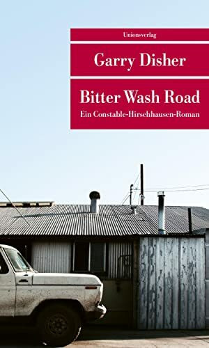 Bitter Wash Road (Unionsverlag Taschenbücher): Kriminalroman. Ein Constable-Hirschhausen-Roman (1)