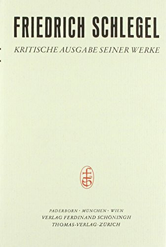 Friedrich Schlegel - Kritische Ausgabe seiner Werke / Abt. I: Kritische Neuausgabe / Studien des klassischen Altertums