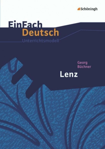EinFach Deutsch Unterrichtsmodelle: Georg Büchner: Lenz: Gymnasiale Oberstufe