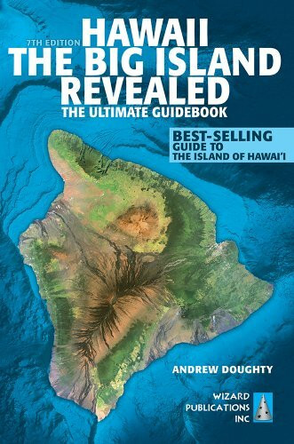 Hawaii - The Big Island Revealed: The Ultimate Guidebook