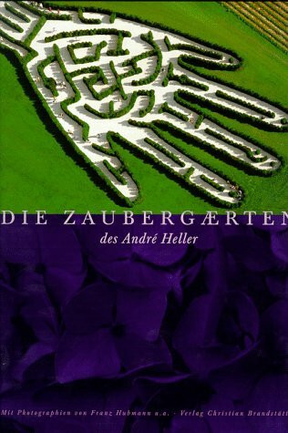 Die Zaubergärten des Andre Heller. Sonderausgabe