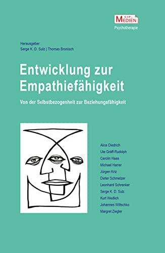 Entwicklung zur Empathiefähigkeit – Von der Selbstbezogenheit zur Beziehungsfähigkeit Entwicklung zur Empathiefähigkeit: Von der Selbstbezogenheit zur Beziehungsfähigkeit