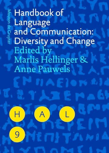 Handbook of Language and Communication: Diversity and Change (Handbooks of Applied Linguistics [HAL], 9)