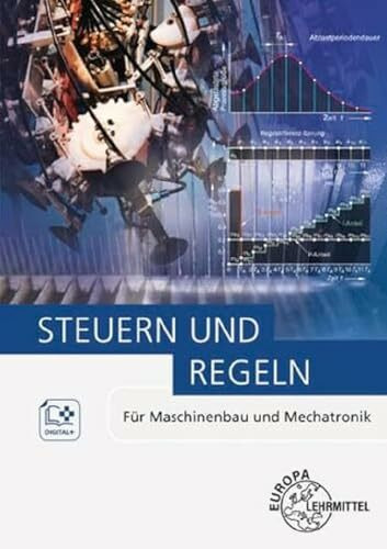 Steuern und Regeln: Für Maschinenbau und Mechatronik (Bibliothek des Technischen Wissens)