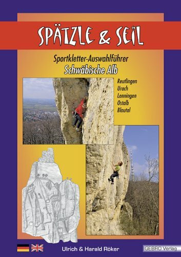 Spätzle & Seil: Sportkletter-Auswahlführer Schwäbische Alb