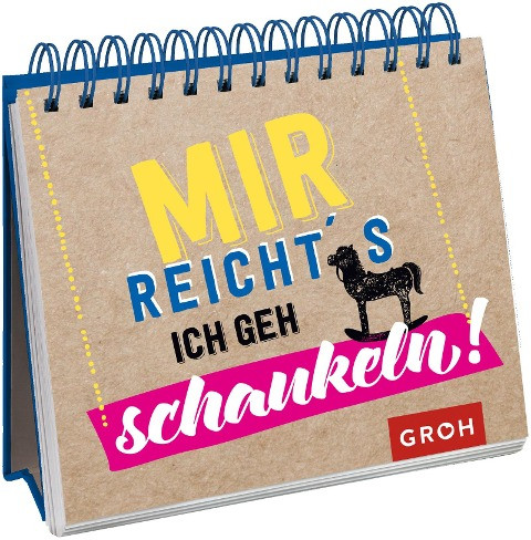 Mir reicht's. Ich geh schaukeln.