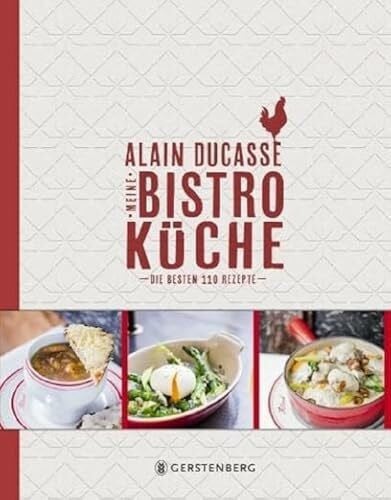 Meine Bistro-Küche: Die besten 110 Rezepte