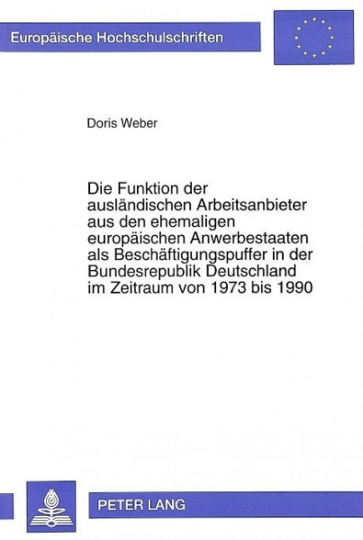 Die Funktion der ausländischen Arbeitsanbieter aus den ehemaligen europäischen Anwerbestaaten als Be