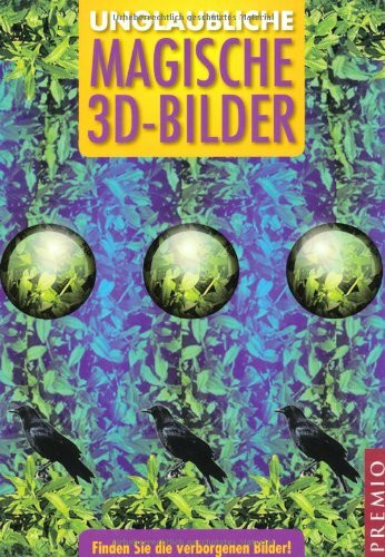 Unglaubliche magische 3D-Bilder: Finden Sie die verborgenen Bilder!