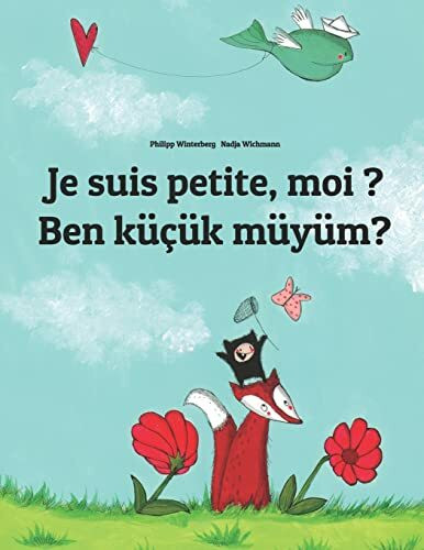 Je suis petite, moi ? Ben küçük müyüm?: Un livre d'images pour les enfants (Edition bilingue français-turc) (Livres bilingues (français-turc) de Philipp Winterberg)