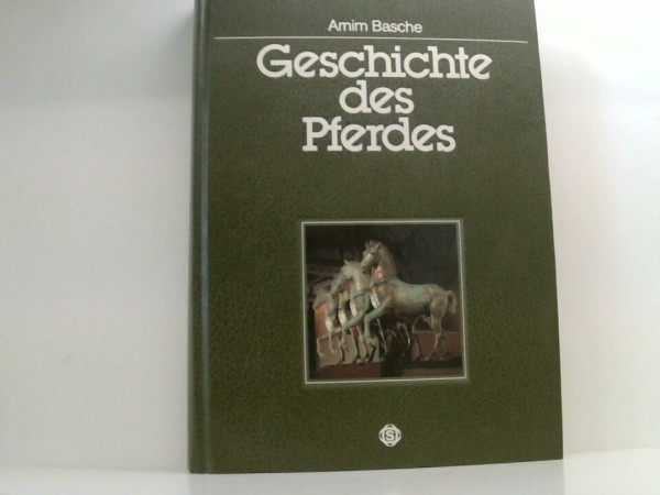Geschichte des Pferdes. Unter Mitarbeit von Hans-D. Dossenbach, Heinz Meyer und Werner Schockemöhle.