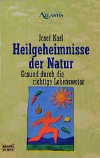 Heilgeheimnisse der Natur (Esoterik /Atlantis. Bastei Lübbe Taschenbücher)