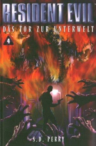 Resident Evil. Band 4. Das Tor zur Unterwelt