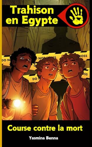 Trahison en Egypte: Course contre la mort｜Roman ado aventure et action en Egypte ｜A partir de 13 ans