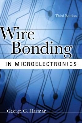 Wire Bonding in Microelectronics - Harman, George