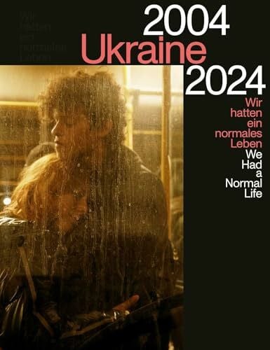 Ukraine 2004–2024: Wir hatten ein normales Leben | We Had a Normal Life