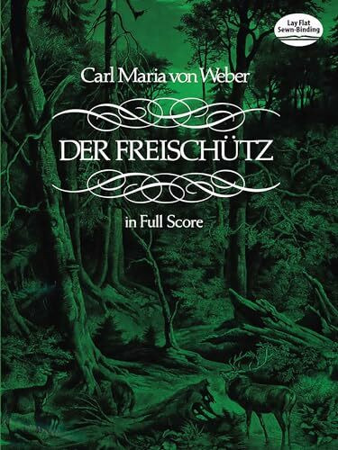 Der Freischütz. Gemischter Chor mit Begleitung. Partitur: In Full Score (Dover Opera Scores)