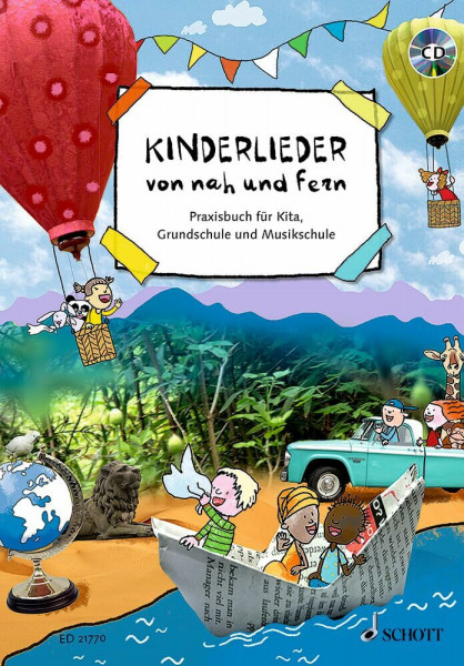 Kinderlieder von nah und fern: Praxisbuch für Kita, Grundschule und Musikschule. Liederbuch.