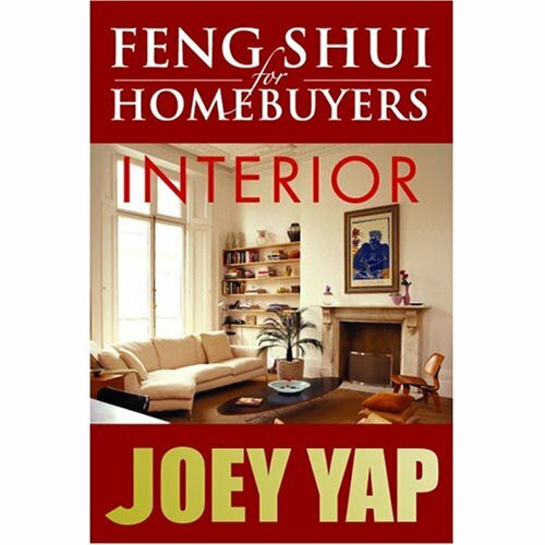 Feng Shui for Homebuyers -- Interior: A Definitive Guide on Interior Feng Shui for Homebuyers