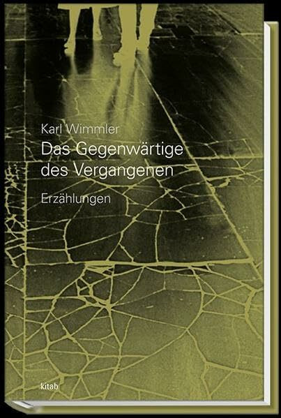 Das Gegenwärtige des Vergangenen: Erzählungen (Österreichische Gegenwartsliteratur)